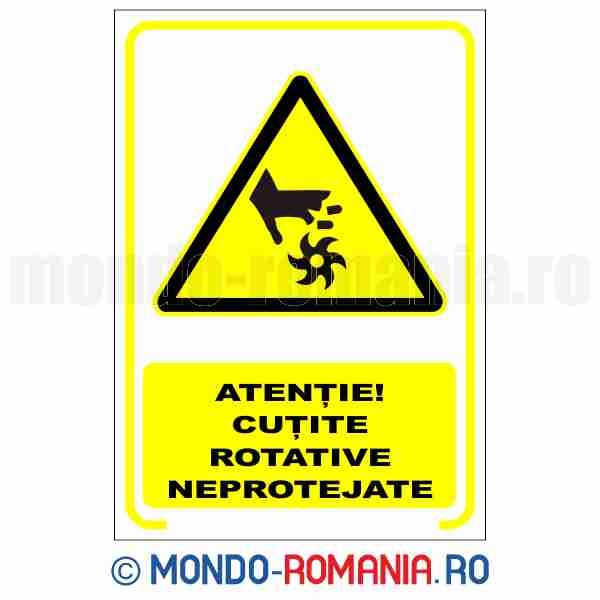 ATENTIE! CUTITE ROTATIVE NEPROTEJATE - indicator de securitate de avertizare pentru protectia muncii